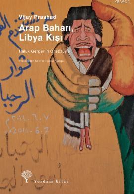 Arap Baharı, Libya Kışı | Vijay Prashad | Yordam Kitap