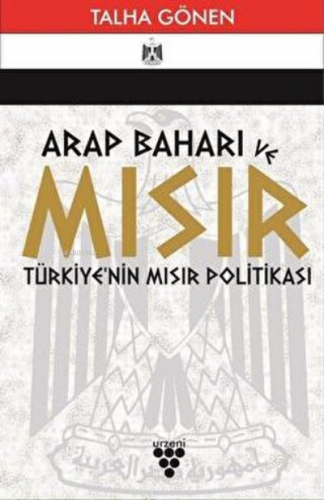 Arap Baharı ve Mısır | Talha Gönen | Urzeni Yayıncılık