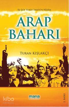 Arap Baharı | Turan Kışlakçı | Mana Yayınları