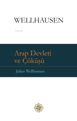 Arap Devleti ve Çöküşü | Julius Wellhausen | İlav