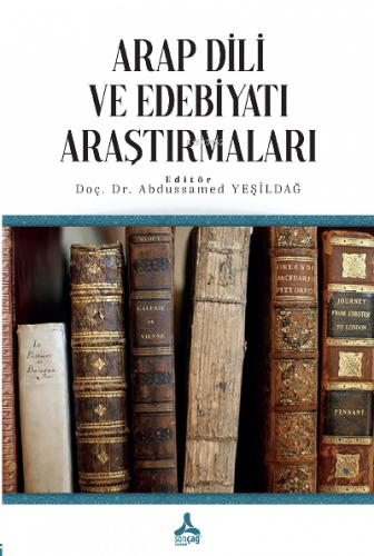 Arap Dili ve Edebiyatı Araştırmaları | Abdulsamed Yeşildağ | Sonçağ Ya