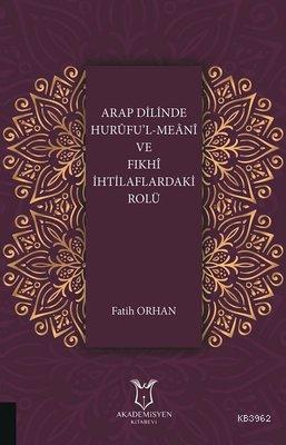 Arap Dilinde Hurufu'l-Meani ve Fıkhi İhtilaflardaki Rolü | Fatih Orhan