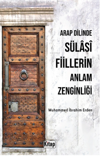 Arap Dilinde Sülasi Fiillerin Anlam Zenginliği | Muhammed İbrahim Erde