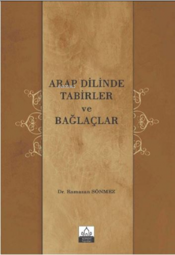 Arap Dilinde Tabirler Ve Bağlaçlar | Ramazan Sönmez | Konevi Yayınları