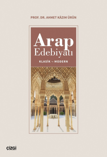 Arap Edebiyatı (Klasik-Modern) | Ahmet Kazım Ürün | Çizgi Kitabevi