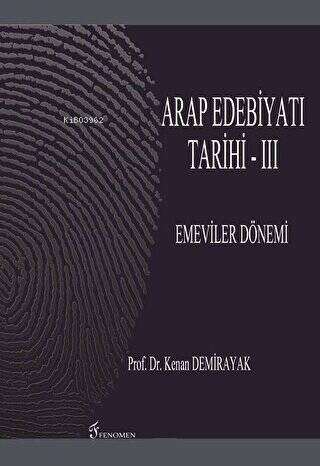 Arap Edebiyatı Tarihi - 3 : Emeviler Dönemi | Kenan Demirayak | Fenome