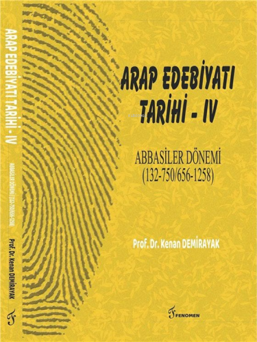 Arap Edebiyatı Tarihi 4 | Kenan Demirayak | Fenomen Yayıncılık