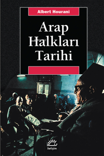 Arap Halkları Tarihi | Albert Hourani | İletişim Yayınları