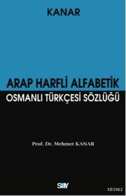 Arap Harfli Alfabetik Osmanlı Türkçesi Sözlüğü (Büyük Boy) | Mehmet Ka