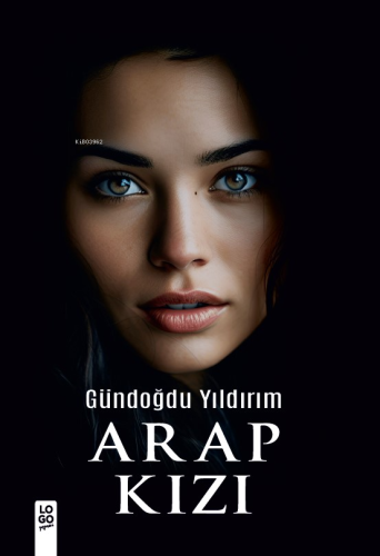 Arap Kızı | Gündoğdu Yıldırım | Logo Yayınevi