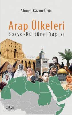 Arap Ülkeleri Sosyo-Kültürel Yapısı | Ahmet Kazım Ürün | Çizgi Kitabev