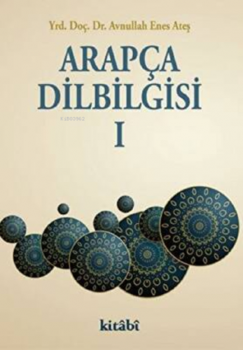 Arapça Dil Bilgisi 1 | Avnullah Enes Ateş | Kitabi Yayınevi