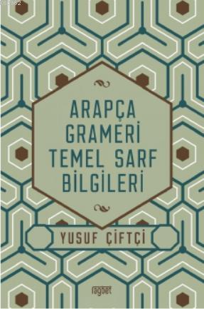 Arapça Grameri Temel Sarf Bilgileri | Yusuf Çiftçi | Rağbet Yayınları