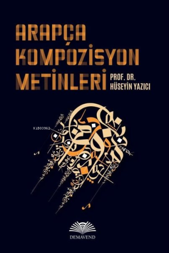 Arapça Kompozisyon Metinleri | Hüseyin Yazıcı | Demavend Yayınları