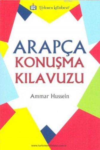 Arapça Konuşma Kılavuzu | Ammar Hussein | Türkmen Kitabevi