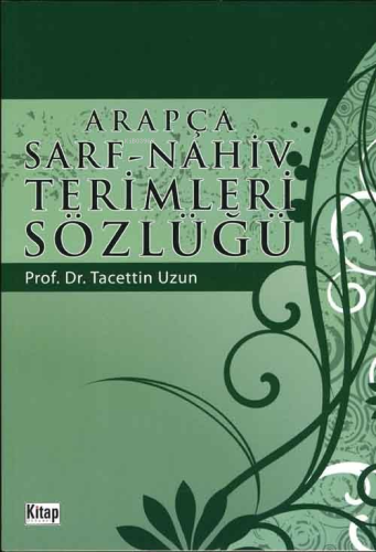 Arapça Sarf-Nahiv Terimleri Sözlüğü | Tacettin Uzun | Kitap Dünyası