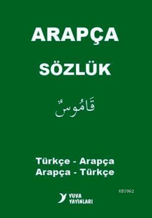 Arapça Sözlük (Türkçe Arapça/Arapça Türkçe) | Kolektif | Yuva Yayınlar