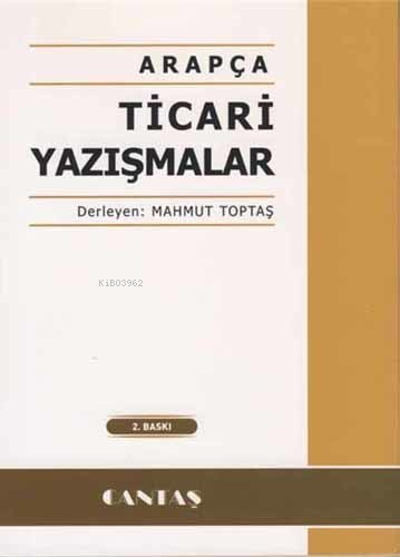 Arapça Ticari Yazışmalar | Mahmut Toptaş | Cantaş Yayınları