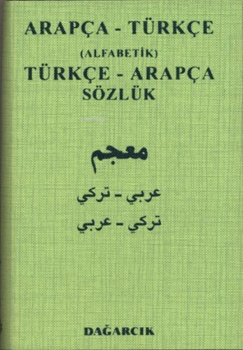 Arapça - Türkçe (Alfabetik) Türkçe - Arapça Sözlük | Kolektif | Dağarc