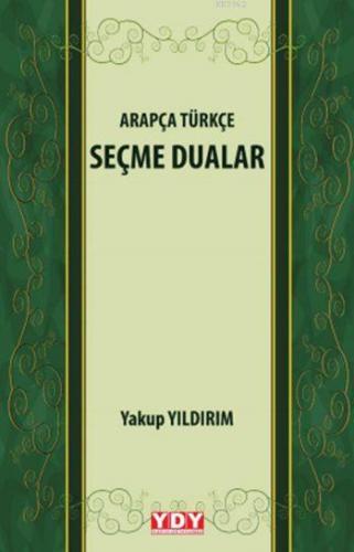 Arapça Türkçe Seçme Dualar | Yakup Yıldırım | Yayın Dünyamız Yayınları