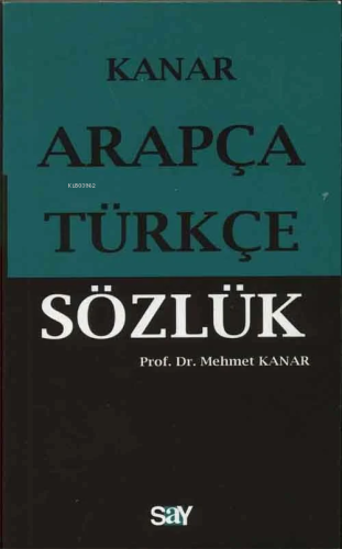 Arapça-Türkçe Sözlük (Cep Boy) | Mehmet Kanar | Say Yayınları