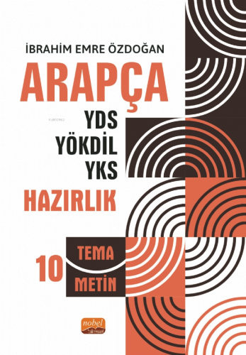 Arapça YDS - YÖKDİL - YKS Hazırlık 10 Tema / 10 Metin | İbrahim Emre Ö