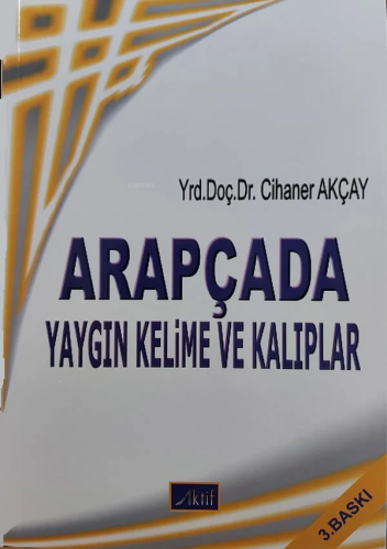 Arapçada Yaygın Kelime ve Kalıplar | Cihaner Akçay | Altırenk Yayınlar