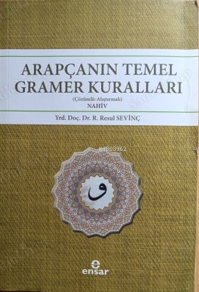 Arapçanın Temel Gramer Kuralları; Çözümlü Alıştırmalı - Nahiv | R. Res