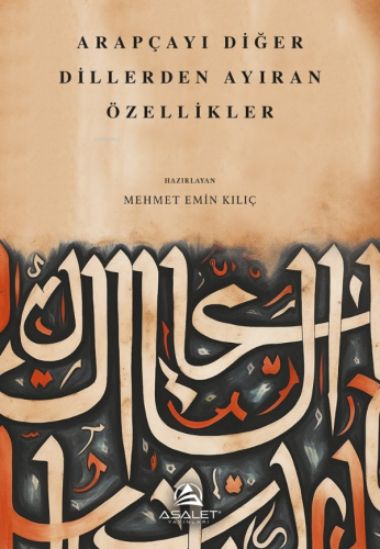 Arapçayı Diğer Dillerden Ayıran Özellikler | Mehmet Emin Kılıç | Asale