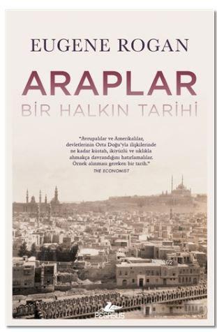 Araplar: Bir Halkın Tarihi | Eugene Rogan | Pegasus Yayıncılık