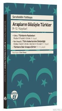 Arapların Gözüyle Türkler (9-12. Yüzyıllar) | Şerafeddin Yaltkaya | Bü