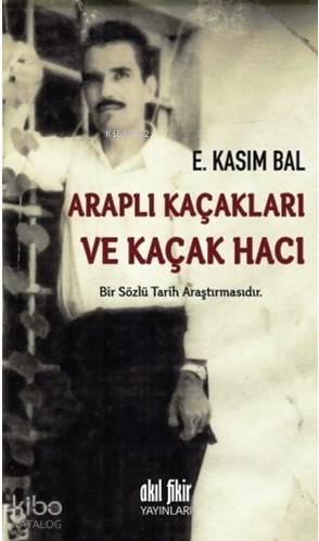 Araplı Kaçakları ve Kaçak Hacı | E. Kasım Bal | Akıl Fikir Yayınları