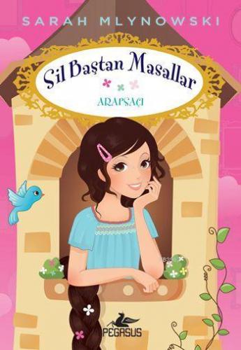 Arapsaçı; Sil Baştan Masallar - 5 | Sarah Mlynowski | Pegasus Yayıncıl