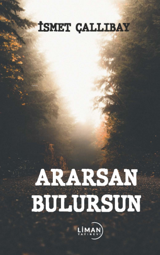 Ararsan Bulursun | İsmet Çallıbay | Liman Yayınevi