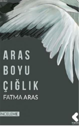 Aras Boyu Çığlık | Fatma Aras | Klaros Yayınları