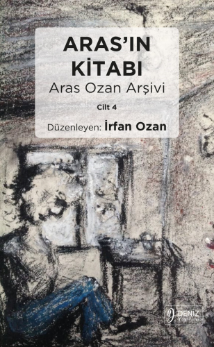 Aras’ın Kitabı Aras Ozan Arşivi, Cilt 4 | Kolektif | Deniz Yayınevi