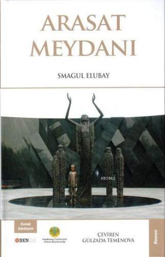 Arasat Meydanı | Smagul Elubay | Bengü Yayıncılık