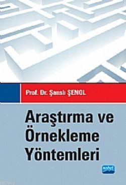 Araştırma ve Örnekleme Yöntemleri | Şanslı Şenol | Nobel Akademik Yayı