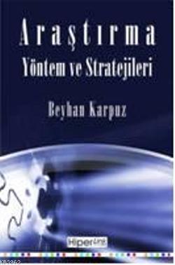 Araştırma Yöntem ve Stratejileri | Beyhan Karpuz | Hiperlink Yayınları