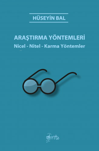 Araştırma Yöntemleri;Nicel - Nitel - Karma Yöntemler | Hüseyin Bal | O