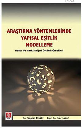 Araştırma Yöntemlerinde Yapısal Eşitlik- Modelleme; Lisrel İle Marka D