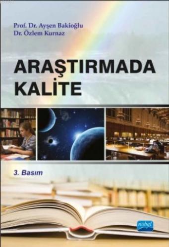 Araştırmada Kalite | Ayşen Bakioğlu | Nobel Akademik Yayıncılık