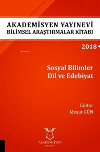 Araştırmalar Kitabı: Sosyal Bilimler Dil ve Edebiyat | Mesut Gün | Aka