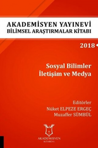 Araştırmalar Kitabı: Sosyal Bilimler İletişim ve Medya | Nüket Elpeze 