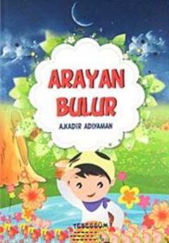 Arayan Bulur | A. Kadir Adıyaman | Tebessüm Yayınları