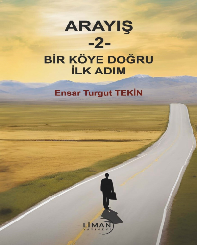 Arayış - 2 - Bir Köye Doğru İlk Adım | Ensar Turgut Tekin | Liman Yayı