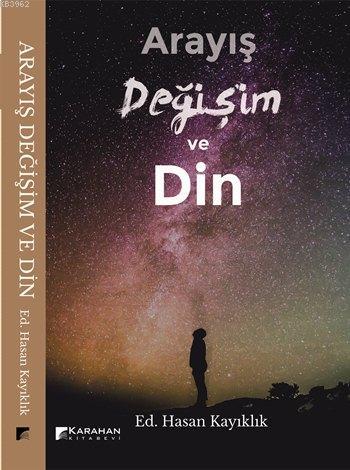 Arayış Değişim ve Din | Hasan Kayıklık | Karahan Kitabevi