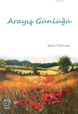 Arayış Günlüğü | Şeniz Yıldırımer | Kutlu Yayınevi