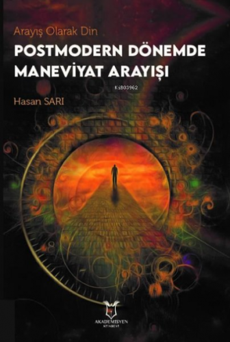 Arayış Olarak Din - Postmodern Dönemde Maneviyat Arayışı | Hasan Sarı 