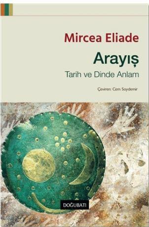 Arayış; Tarih ve Dinde Anlam | Mircea Eliade | Doğu Batı Yayınları